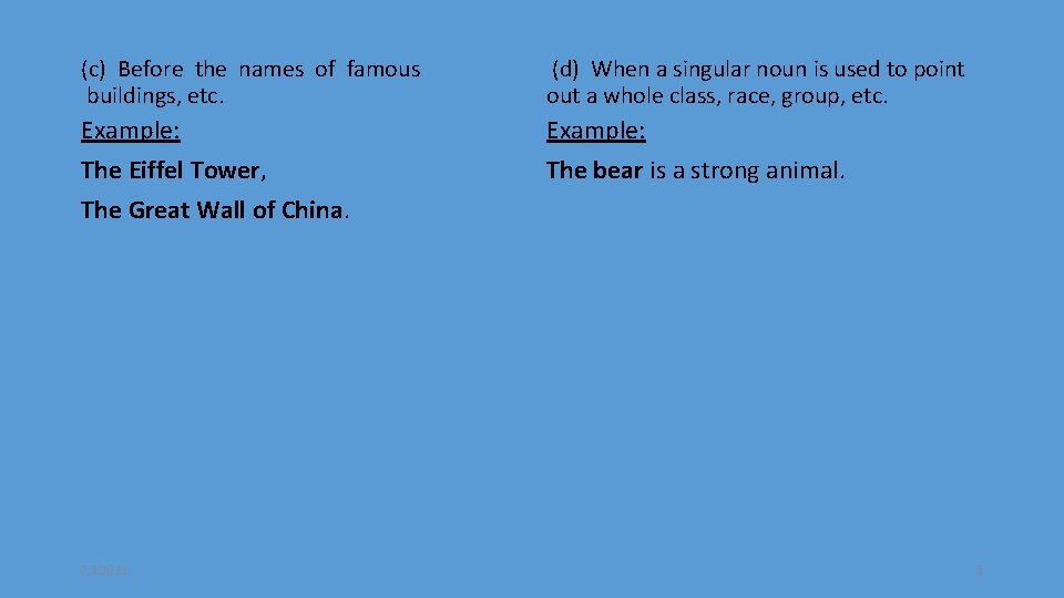 (c) Before the names of famous buildings, etc. (d) When a singular noun is