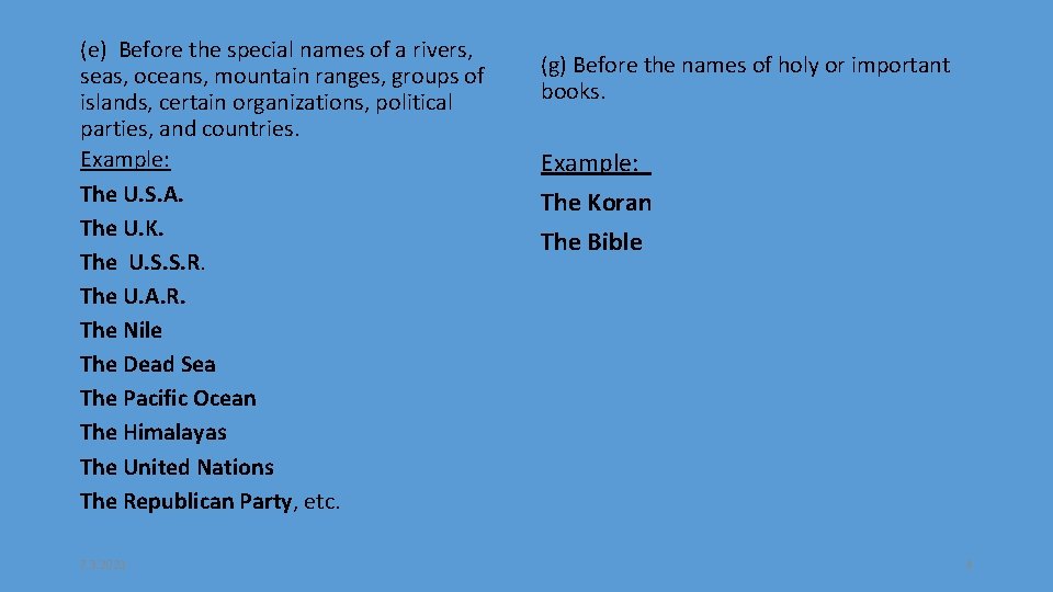 (e) Before the special names of a rivers, seas, oceans, mountain ranges, groups of