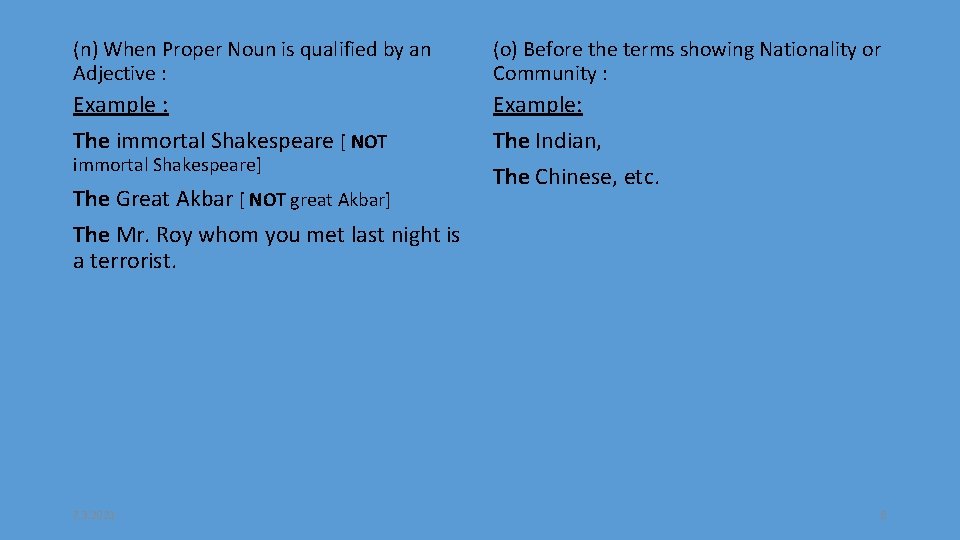 (n) When Proper Noun is qualified by an Adjective : (o) Before the terms