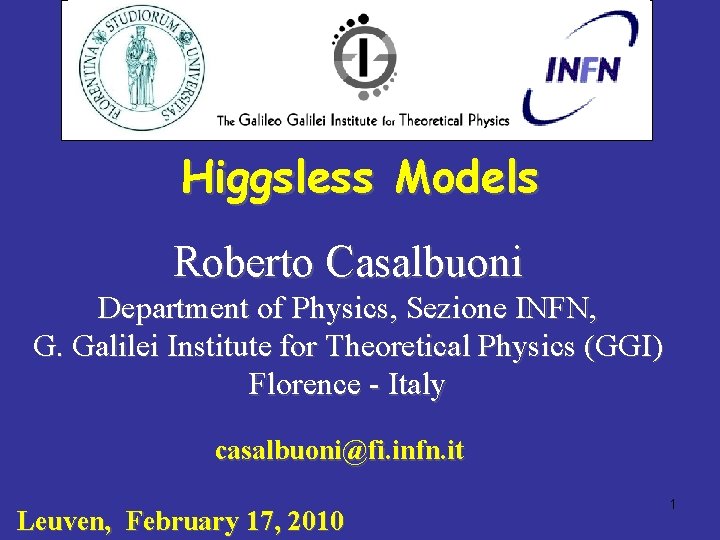 Higgsless Models Roberto Casalbuoni Department of Physics, Sezione INFN, G. Galilei Institute for Theoretical