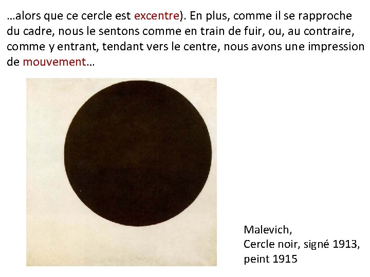 …alors que ce cercle est excentre). En plus, comme il se rapproche du cadre,