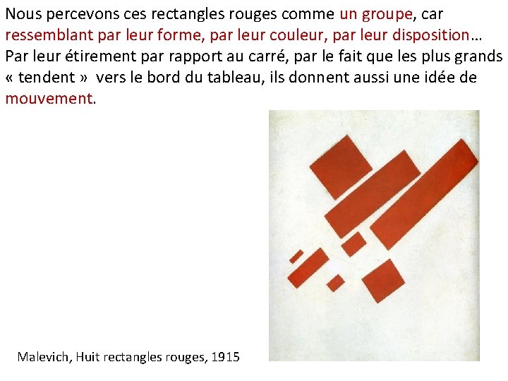 Nous percevons ces rectangles rouges comme un groupe, car ressemblant par leur forme, par