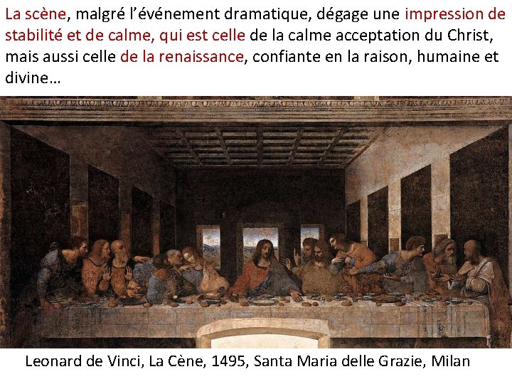 La scène, malgré l’événement dramatique, dégage une impression de stabilité et de calme, qui