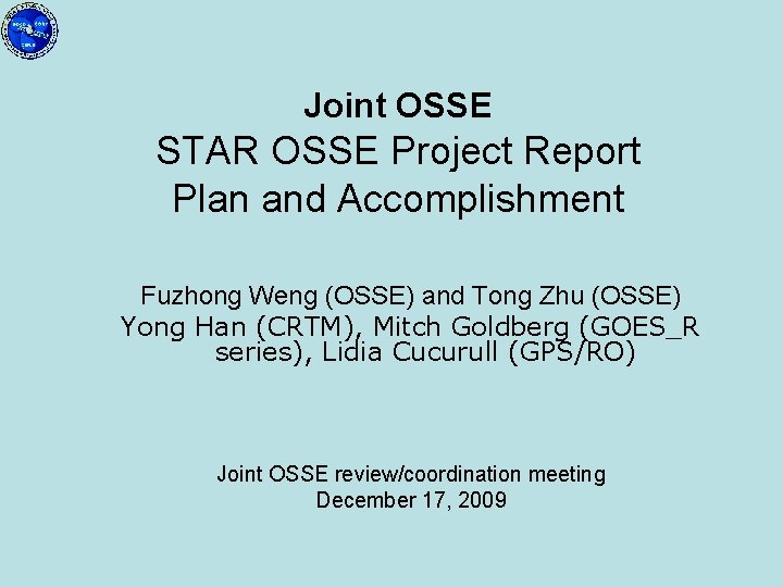 Joint OSSE STAR OSSE Project Report Plan and Accomplishment Fuzhong Weng (OSSE) and Tong