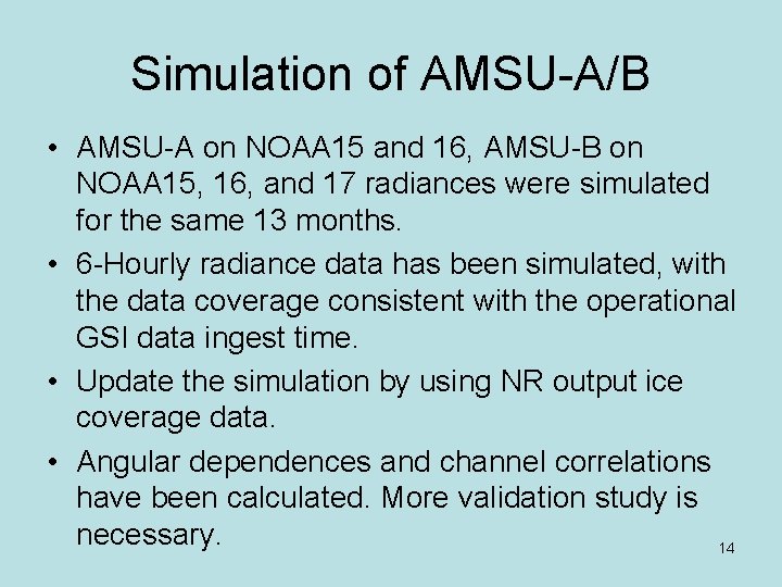 Simulation of AMSU-A/B • AMSU-A on NOAA 15 and 16, AMSU-B on NOAA 15,