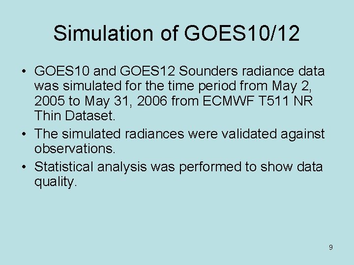 Simulation of GOES 10/12 • GOES 10 and GOES 12 Sounders radiance data was