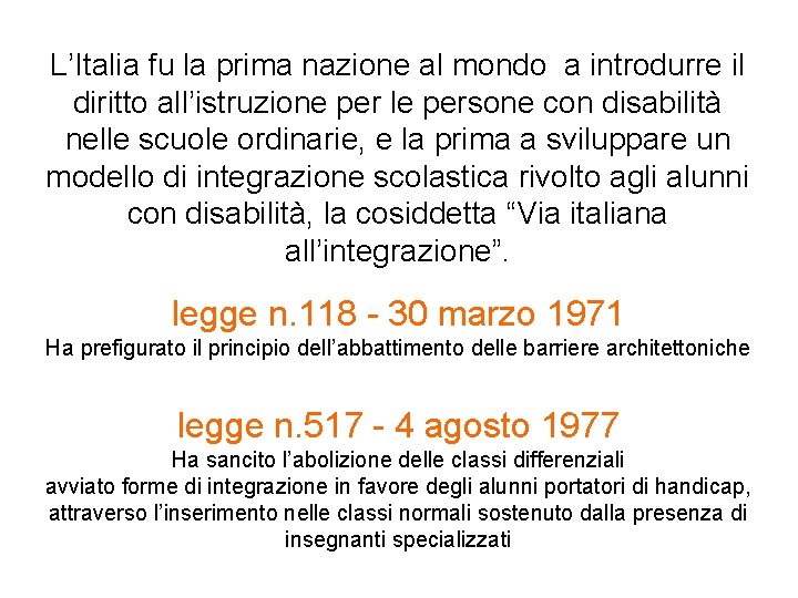 L’Italia fu la prima nazione al mondo a introdurre il diritto all’istruzione per le