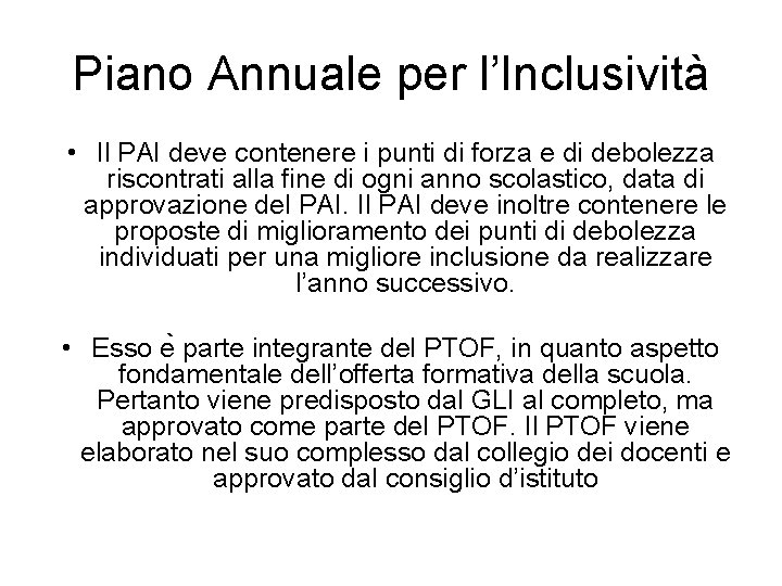 Piano Annuale per l’Inclusività • Il PAI deve contenere i punti di forza e