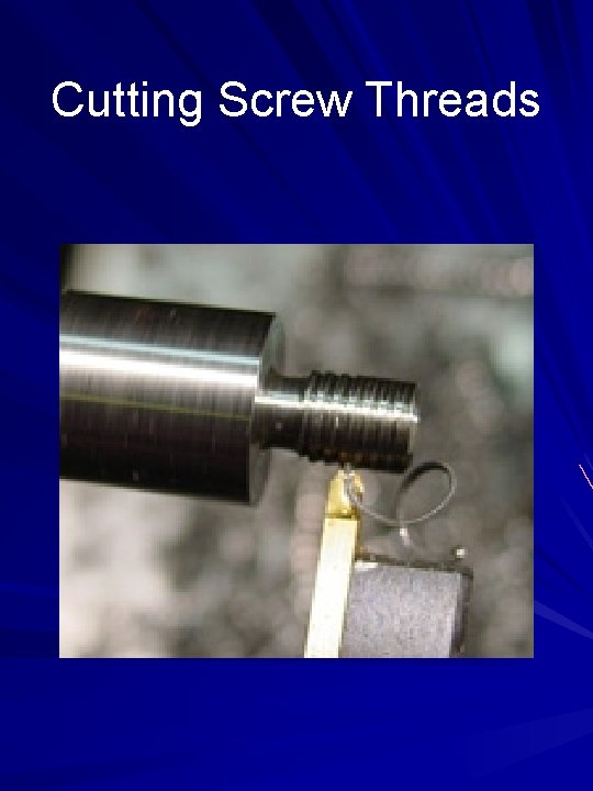 Cutting Screw Threads 