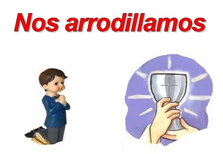 Nos arrodillamos 