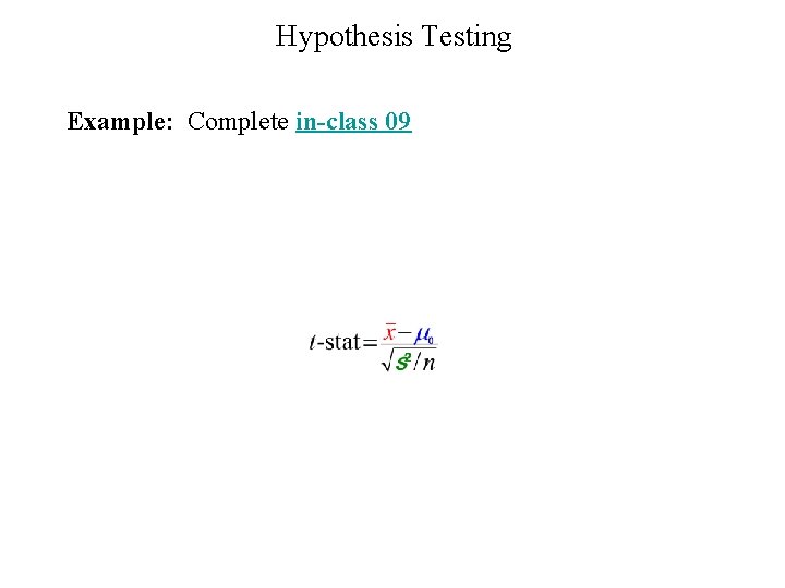 Hypothesis Testing Example: Complete in-class 09 