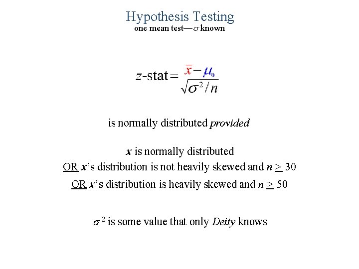 Hypothesis Testing one mean test—s known is normally distributed provided x is normally distributed