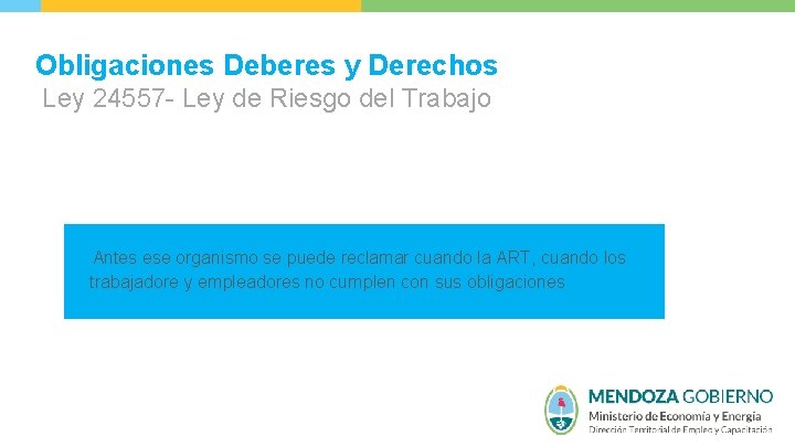 Obligaciones Deberes y Derechos Ley 24557 - Ley de Riesgo del Trabajo Antes ese