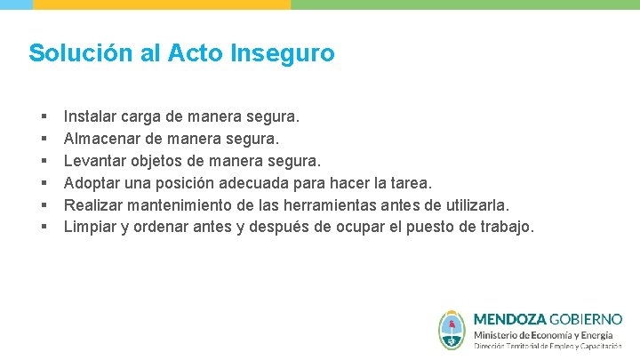 Solución al Acto Inseguro § § § Instalar carga de manera segura. Almacenar de