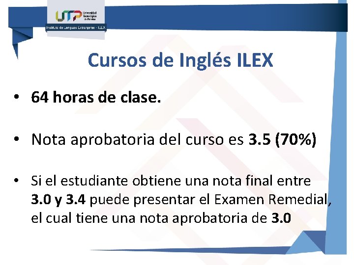 Cursos de Inglés ILEX • 64 horas de clase. • Nota aprobatoria del curso