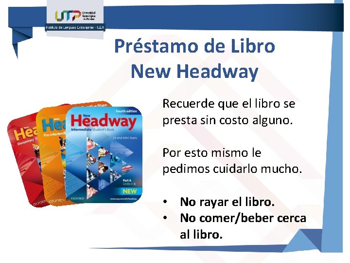 Préstamo de Libro New Headway Recuerde que el libro se presta sin costo alguno.