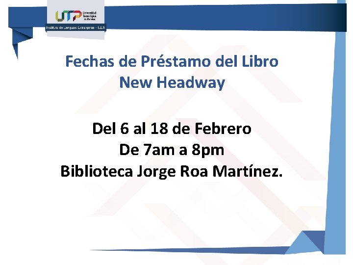 Fechas de Préstamo del Libro New Headway Del 6 al 18 de Febrero De