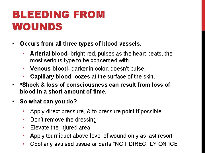 BLEEDING FROM WOUNDS • Occurs from all three types of blood vessels. • Arterial