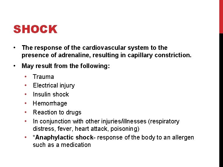 SHOCK • The response of the cardiovascular system to the presence of adrenaline, resulting