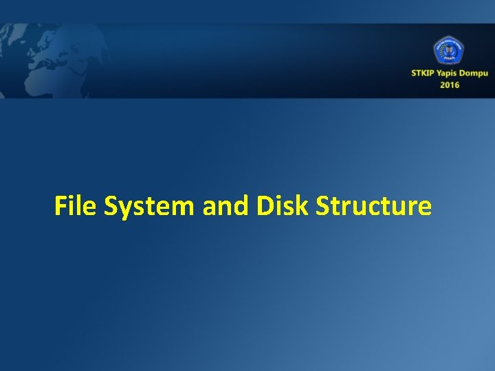 File System and Disk Structure 