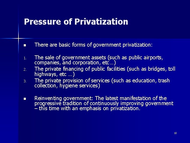 Pressure of Privatization n There are basic forms of government privatization: 1. The sale Pressure of Privatization n There are basic forms of government privatization: 1. The sale