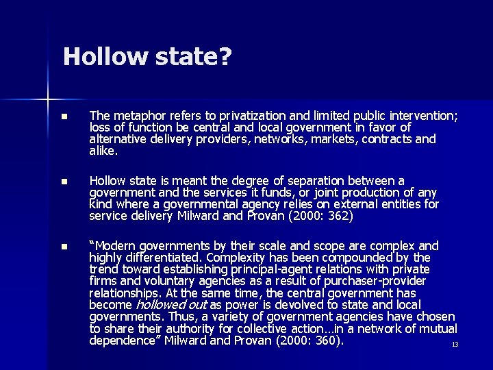 Hollow state? n The metaphor refers to privatization and limited public intervention; loss of Hollow state? n The metaphor refers to privatization and limited public intervention; loss of