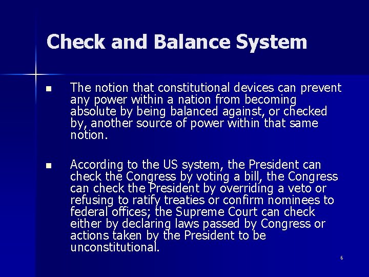 Check and Balance System n The notion that constitutional devices can prevent any power Check and Balance System n The notion that constitutional devices can prevent any power