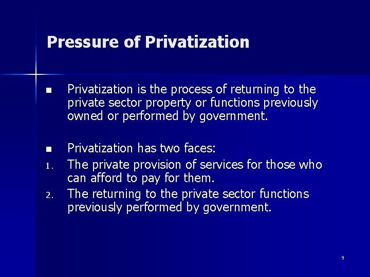 Pressure of Privatization n Privatization is the process of returning to the private sector Pressure of Privatization n Privatization is the process of returning to the private sector
