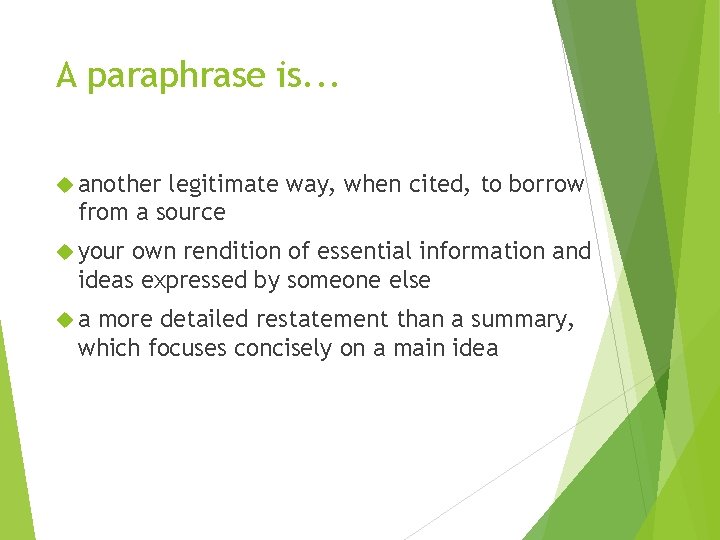 A paraphrase is. . . another legitimate way, when cited, to borrow from a