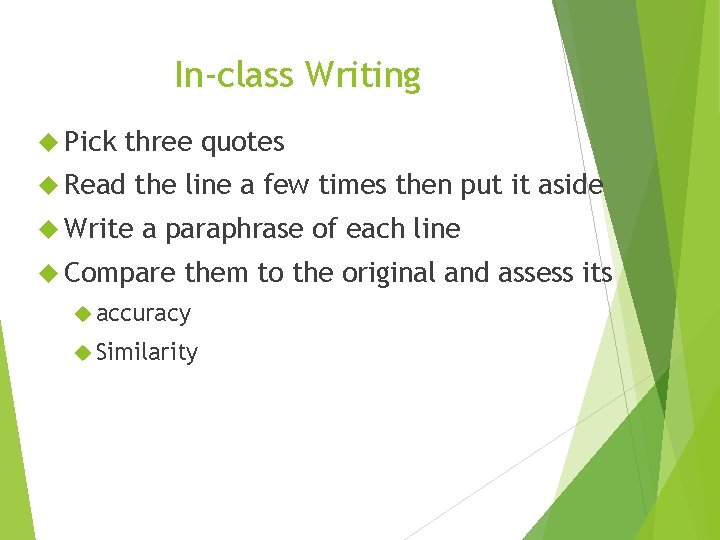 In-class Writing Pick three quotes Read Write the line a few times then put