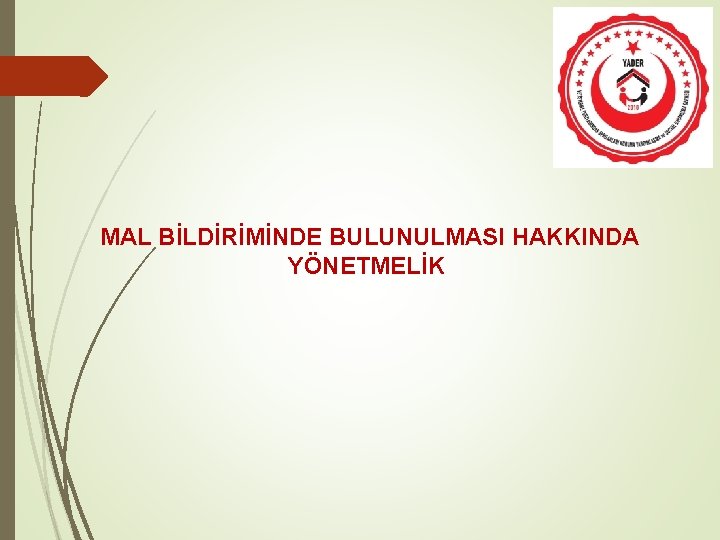 MAL BİLDİRİMİNDE BULUNULMASI HAKKINDA YÖNETMELİK 