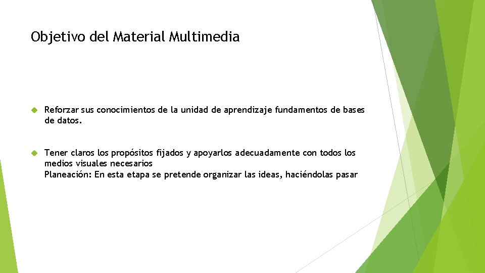Objetivo del Material Multimedia Reforzar sus conocimientos de la unidad de aprendizaje fundamentos de