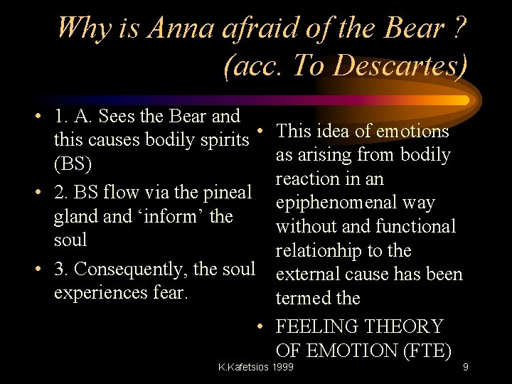 Why is Anna afraid of the Bear ? (acc. To Descartes) • 1. A.