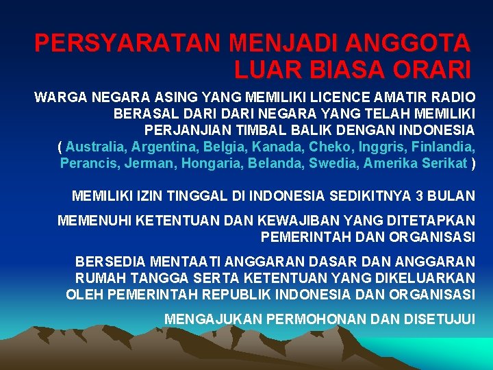 PERSYARATAN MENJADI ANGGOTA LUAR BIASA ORARI WARGA NEGARA ASING YANG MEMILIKI LICENCE AMATIR RADIO