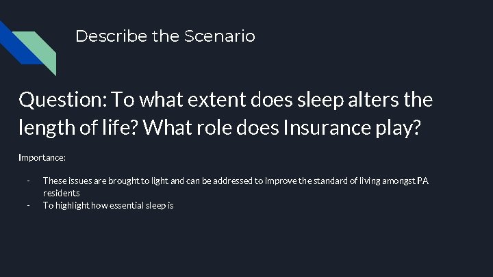 Describe the Scenario Question: To what extent does sleep alters the length of life?