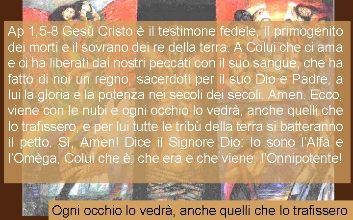 Ap 1, 5 -8 Gesù Cristo è il testimone fedele, il primogenito dei morti