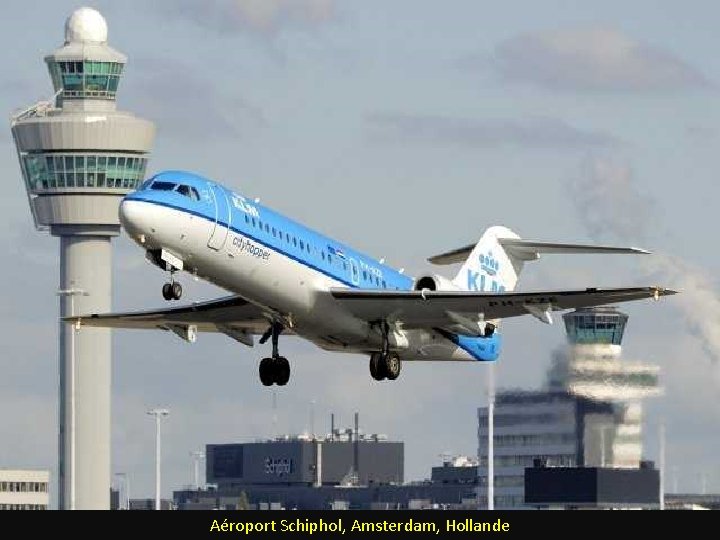 Aéroport Schiphol, Amsterdam, Hollande 
