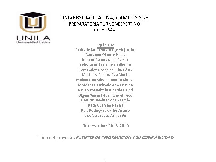 UNIVERSIDAD LATINA, CAMPUS SUR PREPARATORIA TURNO VESPERTINO clave 1344 Equipo 02 Andrade Rodríguez Jorge