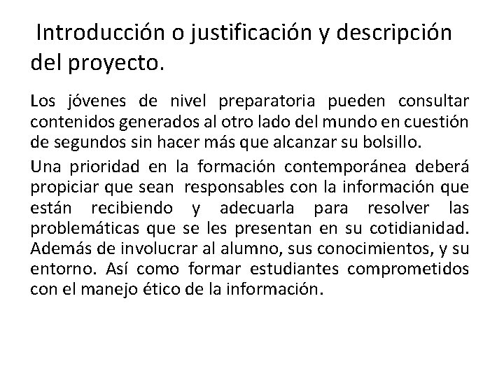  Introducción o justificación y descripción del proyecto. Los jóvenes de nivel preparatoria pueden