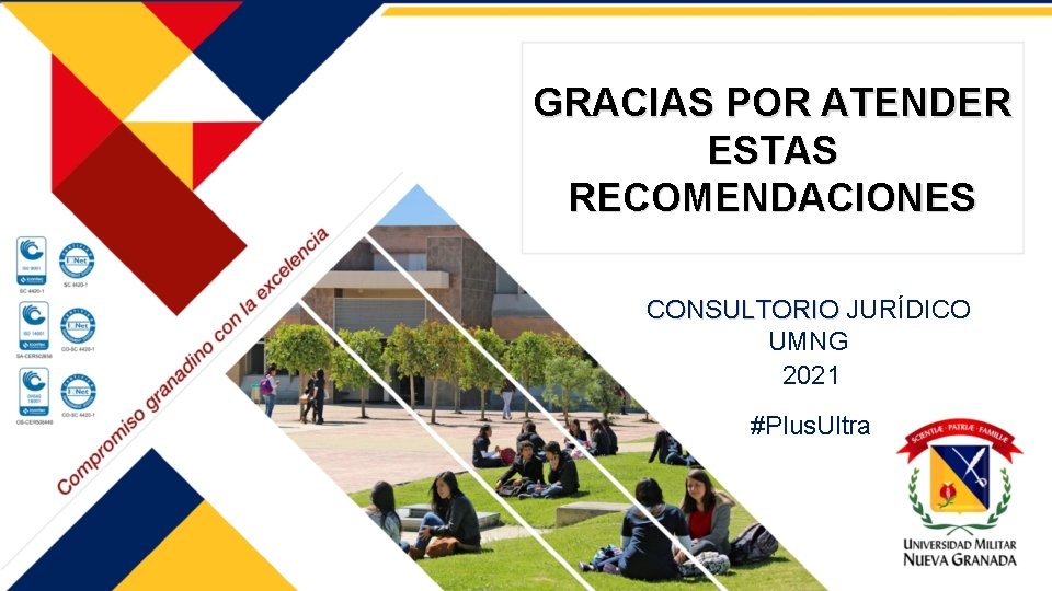 GRACIAS POR ATENDER ESTAS RECOMENDACIONES CONSULTORIO JURÍDICO UMNG 2021 #Plus. Ultra 