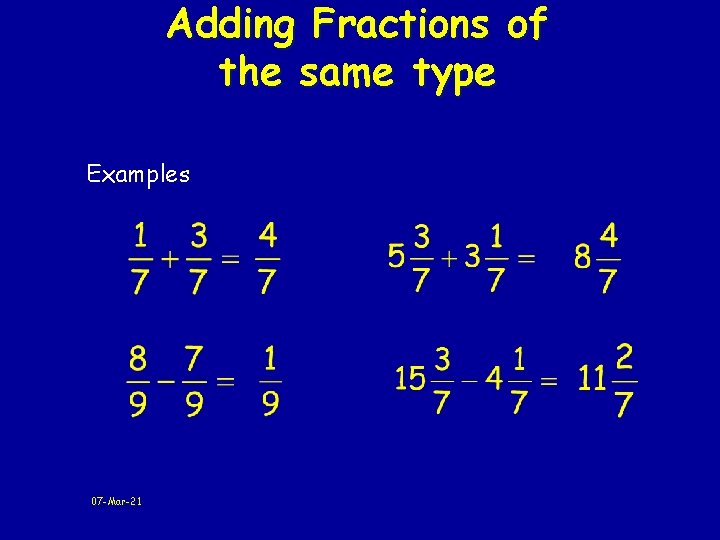 Adding Fractions of the same type Examples 07 -Mar-21 