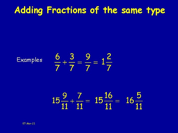 Adding Fractions of the same type Examples 07 -Mar-21 