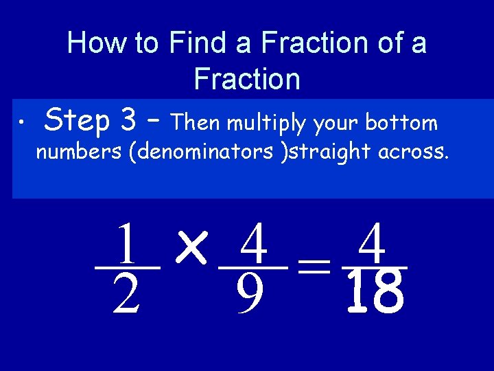  • How to Find a Fraction of a Fraction Step 3 – Then