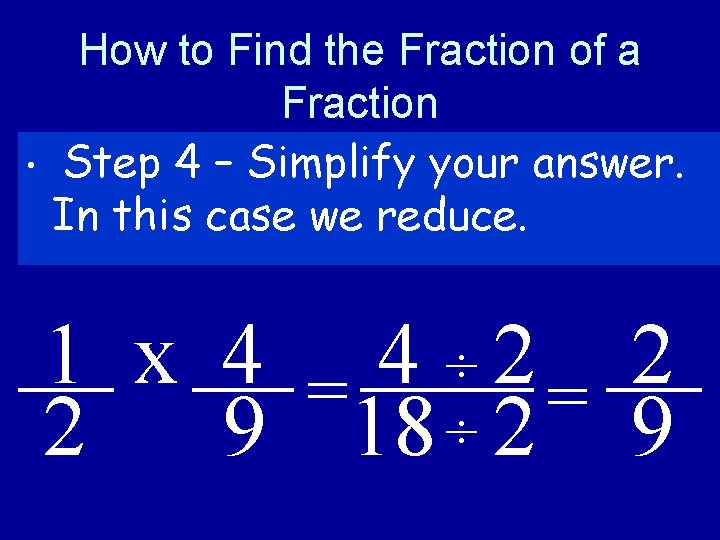  • How to Find the Fraction of a Fraction Step 4 – Simplify