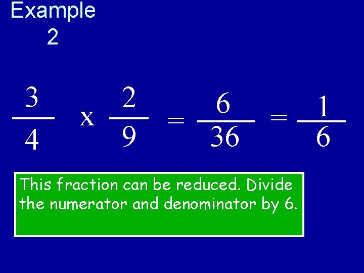 Example 2 3 4 2 x 9 6 = 36 1 = 6 This Example 2 3 4 2 x 9 6 = 36 1 = 6 This