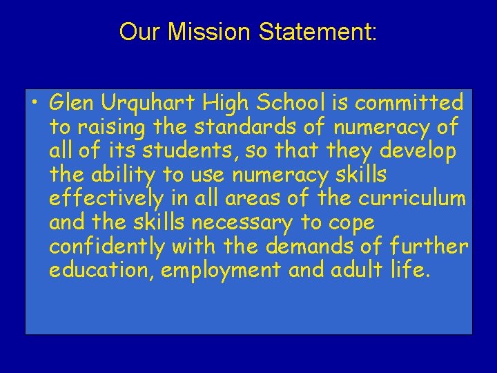 Our Mission Statement: • Glen Urquhart High School is committed to raising the standards