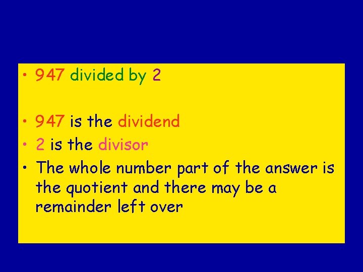  • 947 divided by 2 • 947 is the dividend • 2 is