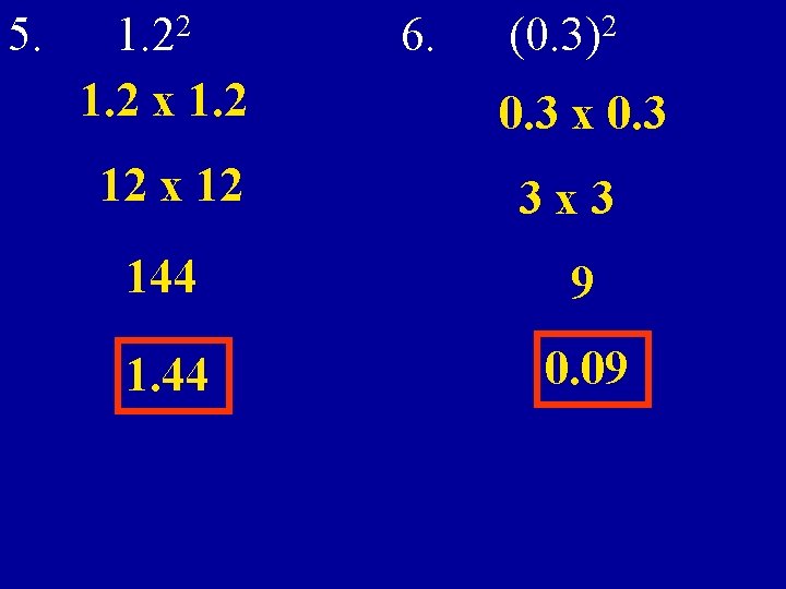 5. 1. 22 1. 2 x 1. 2 12 x 12 6. (0. 3)2 5. 1. 22 1. 2 x 1. 2 12 x 12 6. (0. 3)2