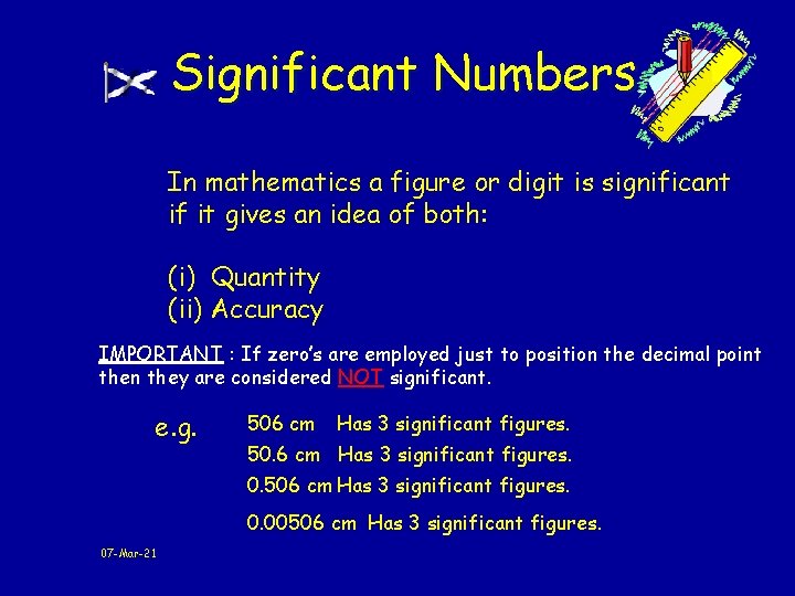 Significant Numbers In mathematics a figure or digit is significant if it gives an