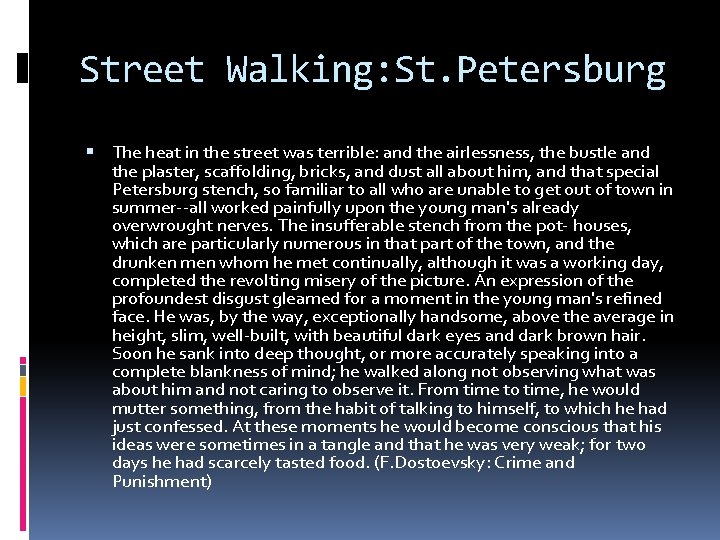 Street Walking: St. Petersburg The heat in the street was terrible: and the airlessness,